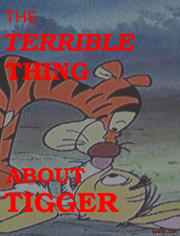 The Terrible Thing About Tigger